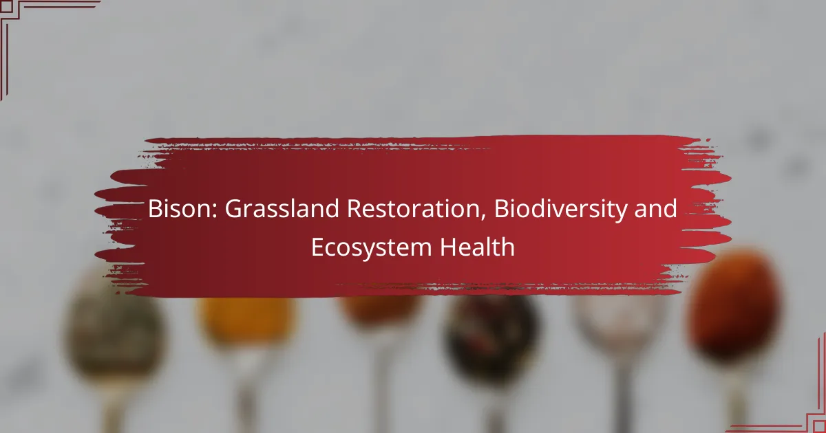 Bison: Grassland Restoration, Biodiversity and Ecosystem Health