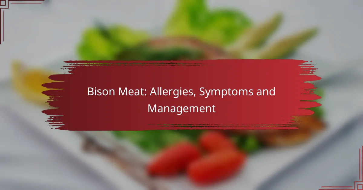 Bison Meat: Allergies, Symptoms and Management