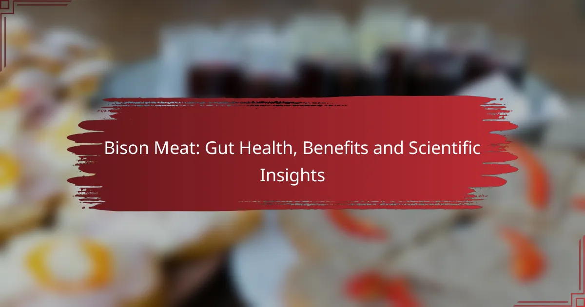 Bison Meat: Gut Health, Benefits and Scientific Insights
