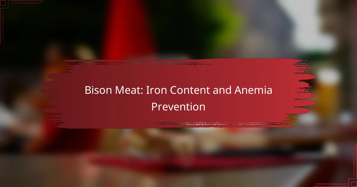 Bison Meat: Iron Content and Anemia Prevention