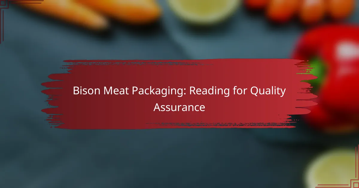 Bison Meat Packaging: Reading for Quality Assurance
