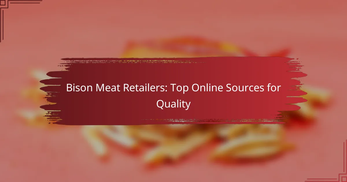 Bison Meat Retailers: Top Online Sources for Quality