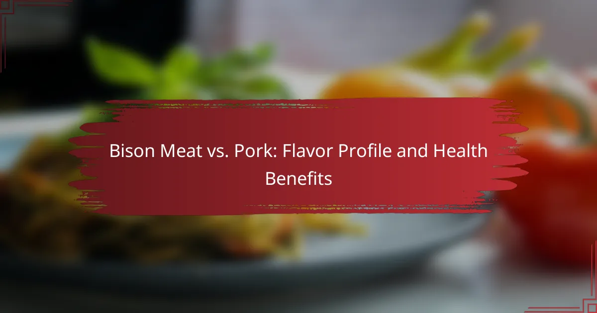 Bison Meat vs. Pork: Flavor Profile and Health Benefits