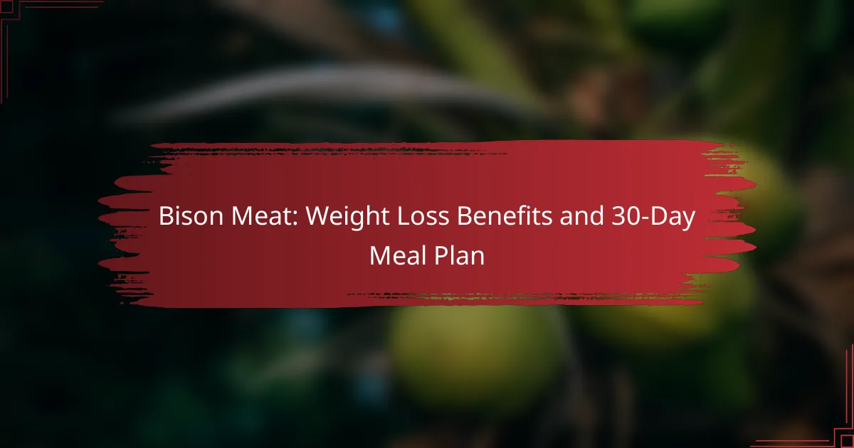 Bison Meat: Weight Loss Benefits and 30-Day Meal Plan