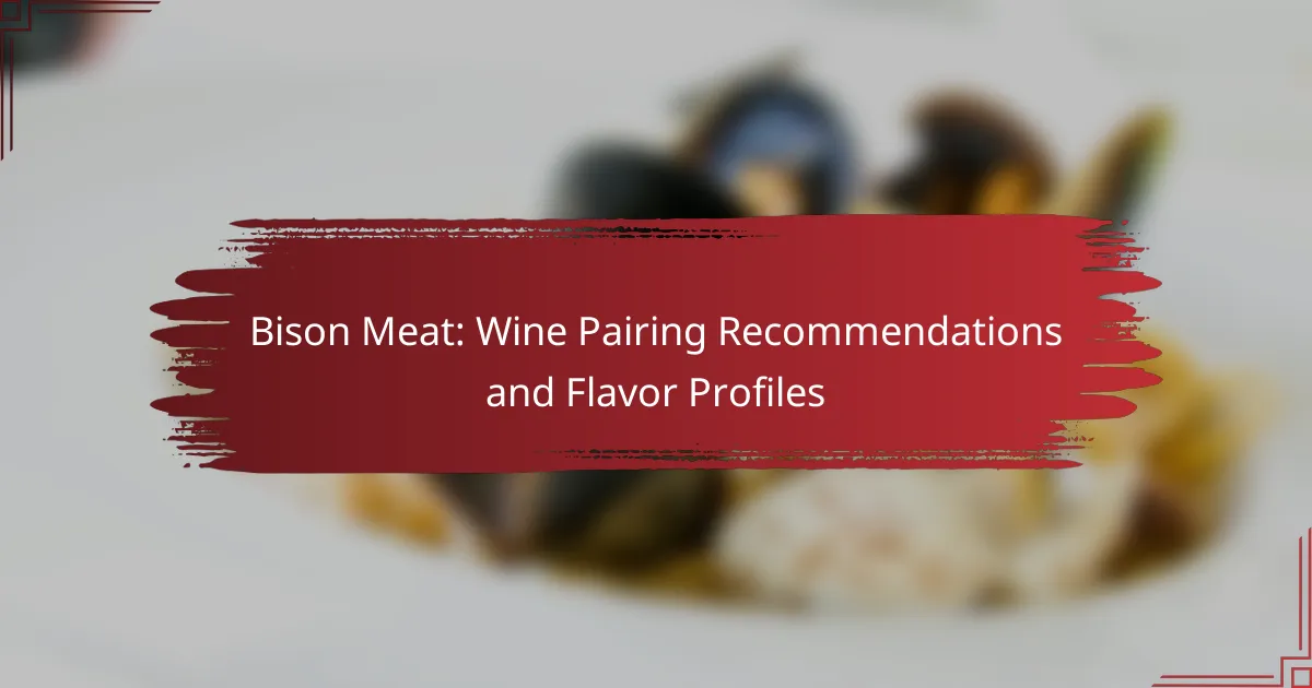 Bison Meat: Wine Pairing Recommendations and Flavor Profiles