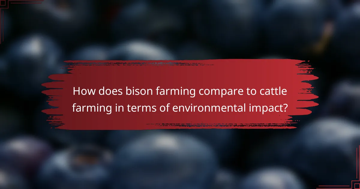 How does bison farming compare to cattle farming in terms of environmental impact?
