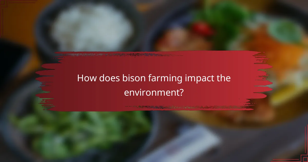 How does bison farming impact the environment?
