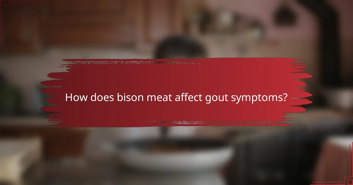 How does bison meat affect gout symptoms?