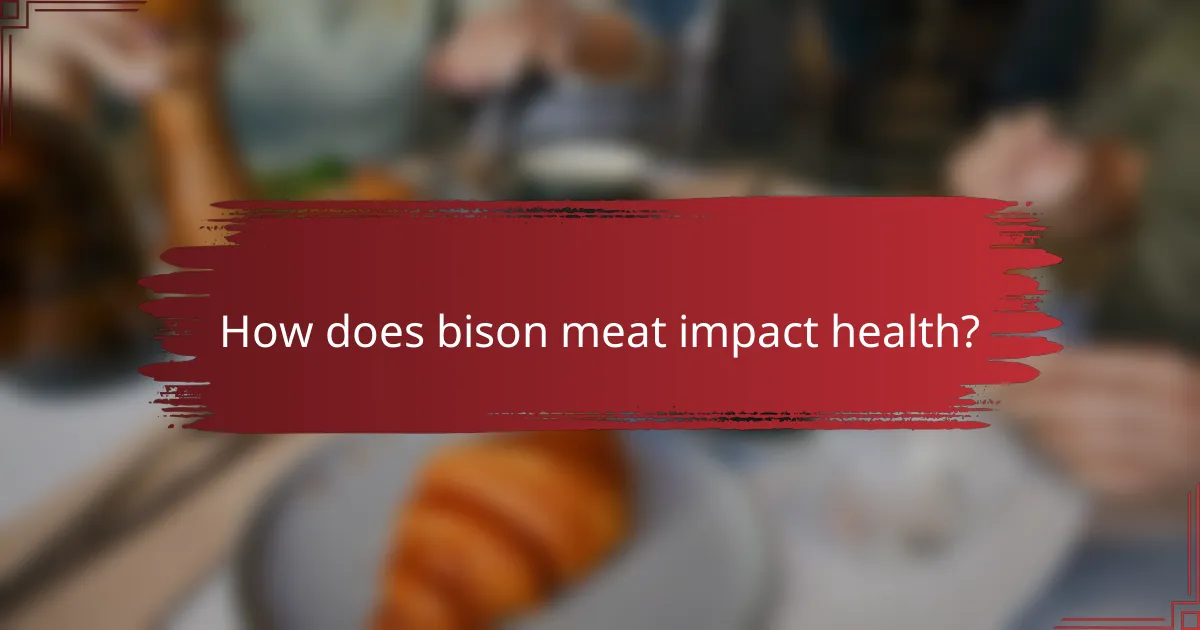 How does bison meat impact health?