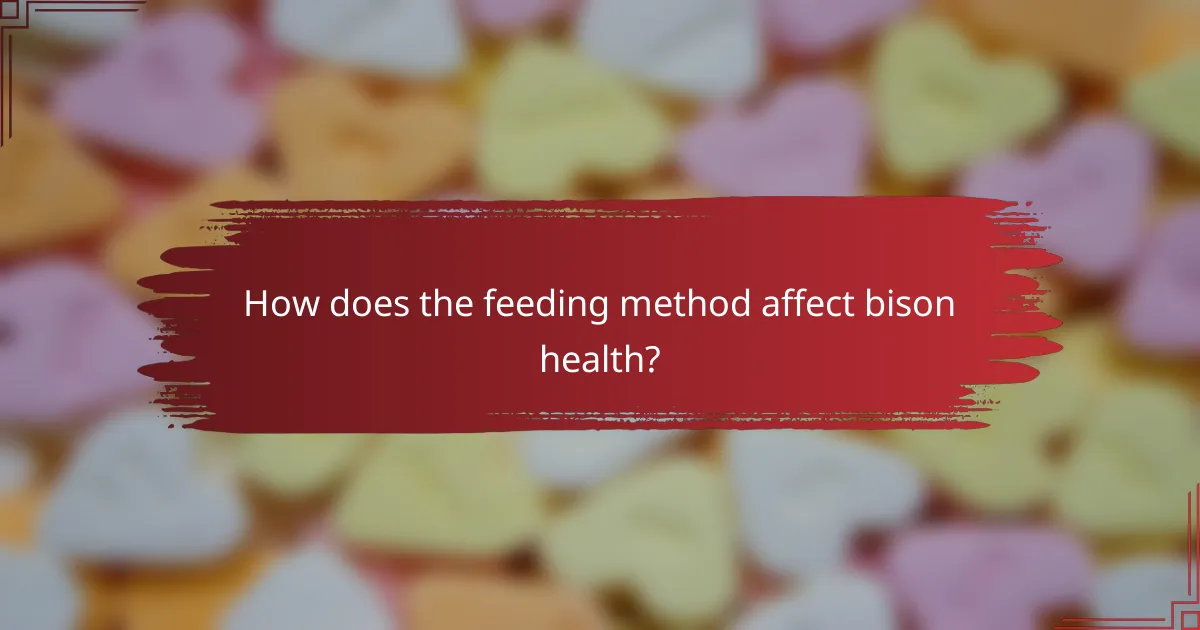 How does the feeding method affect bison health?