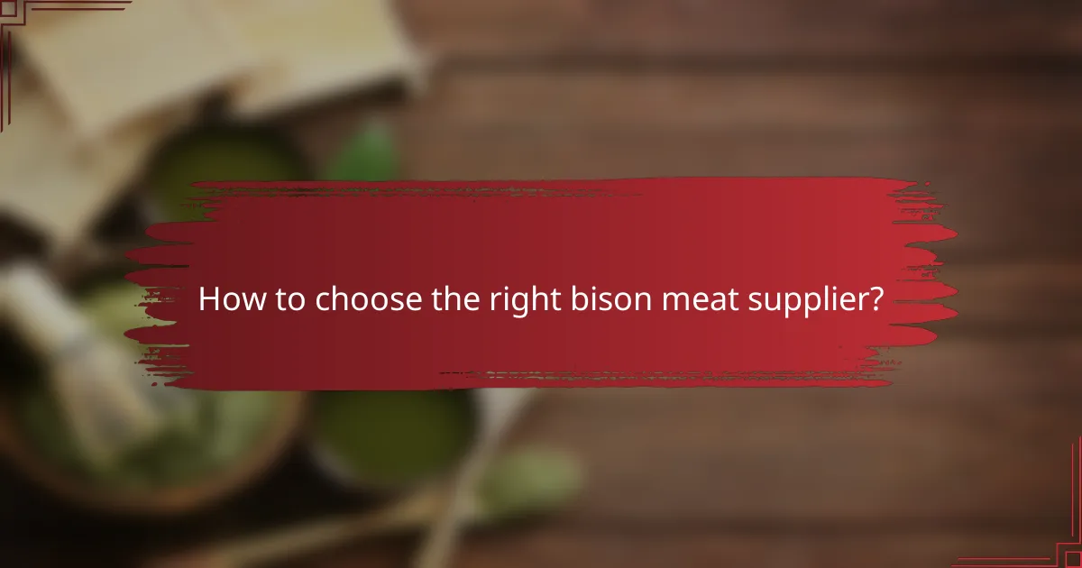 How to choose the right bison meat supplier?