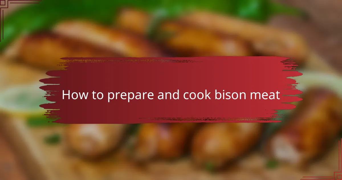 How to prepare and cook bison meat