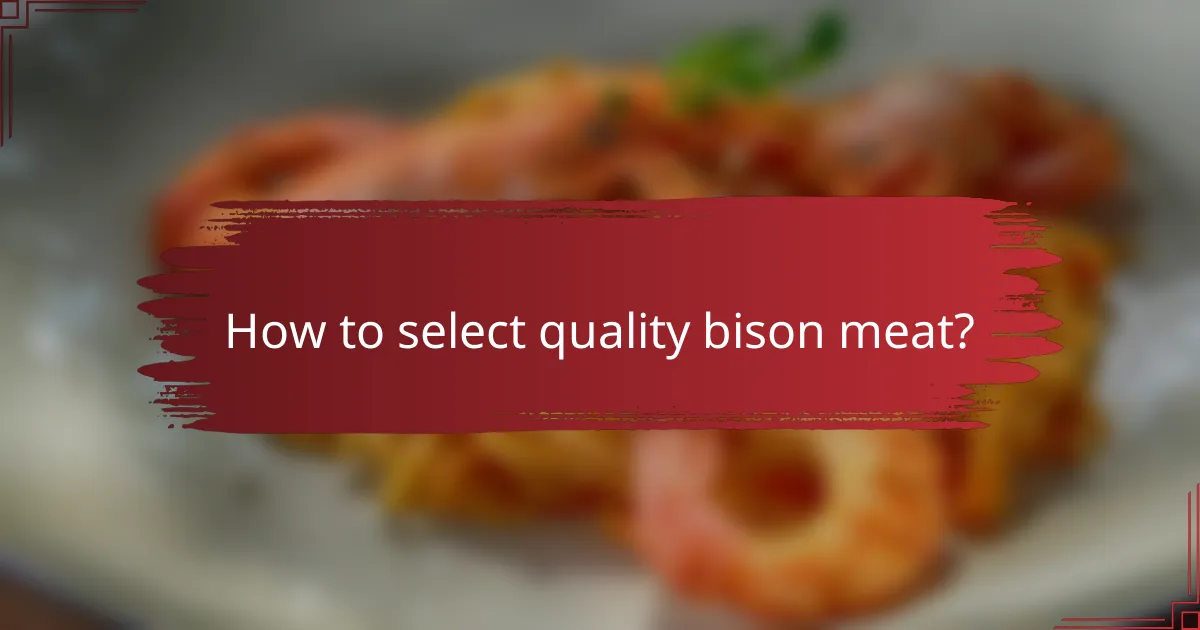 How to select quality bison meat?