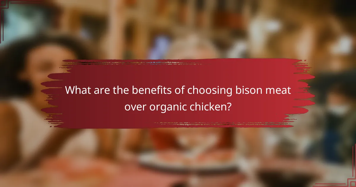 What are the benefits of choosing bison meat over organic chicken?