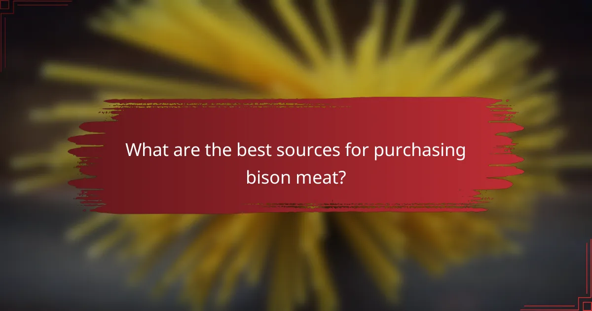 What are the best sources for purchasing bison meat?