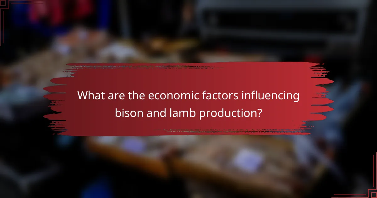 What are the economic factors influencing bison and lamb production?