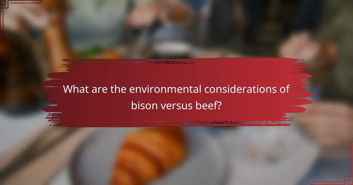 What are the environmental considerations of bison versus beef?