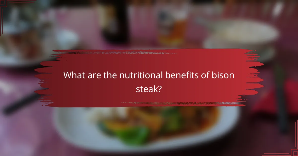 What are the nutritional benefits of bison steak?