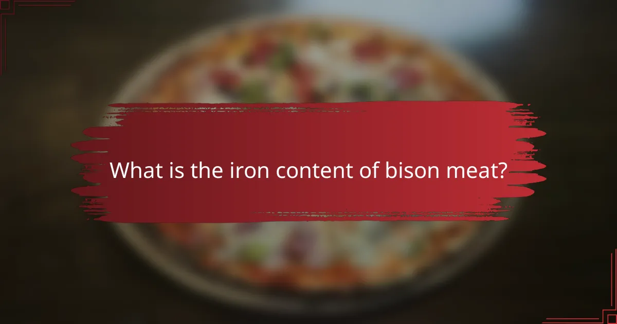 What is the iron content of bison meat?