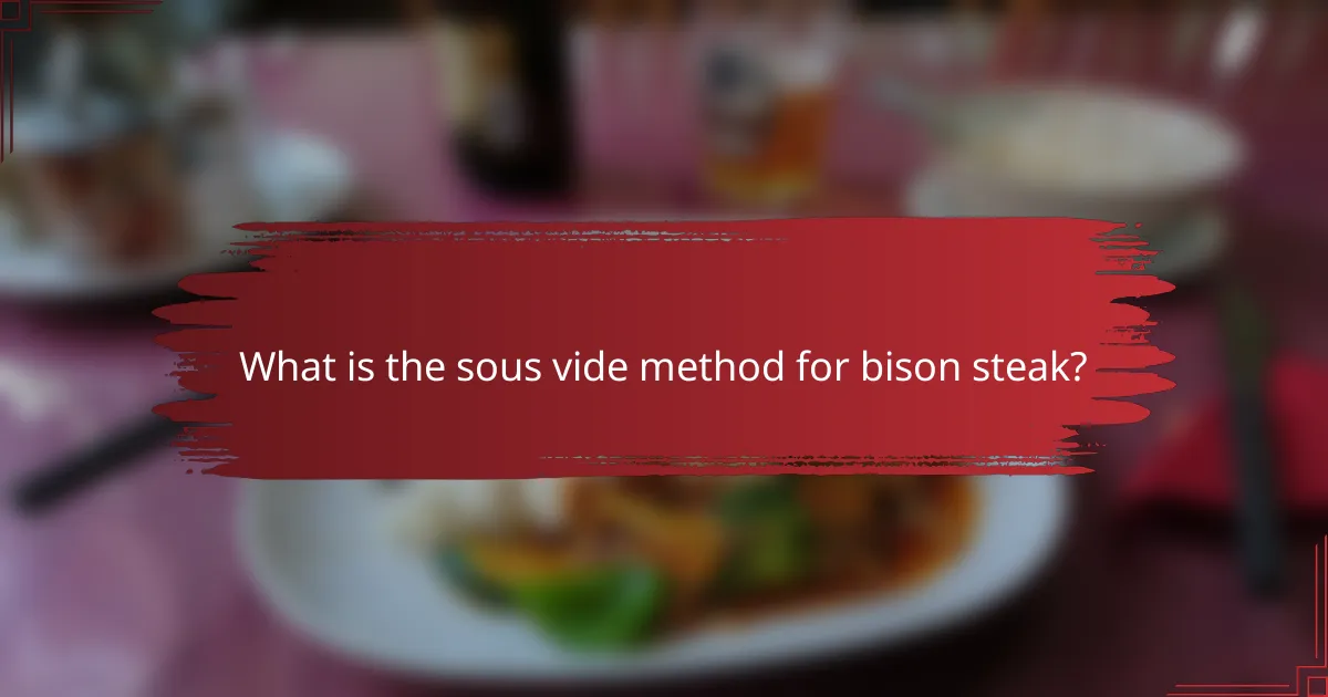 What is the sous vide method for bison steak?