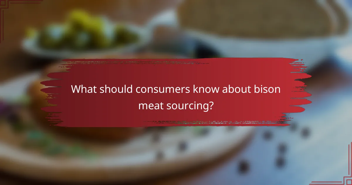 What should consumers know about bison meat sourcing?