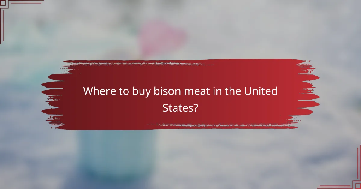 Where to buy bison meat in the United States?